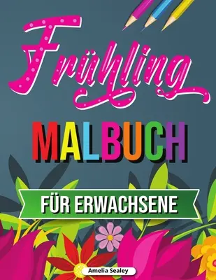 Carte de colorat de primăvară: Carte de colorat cu scene tropicale, Carte de colorat de primăvară pentru relaxare și eliberare de stres - Frhling Malbuch: Tropische Szenen Malbuch, Frhling Malbuch fr Entspannung und Stressabbau