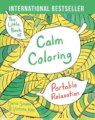Mica carte de colorat calm: Relaxare portabilă - The Little Book of Calm Coloring: Portable Relaxation