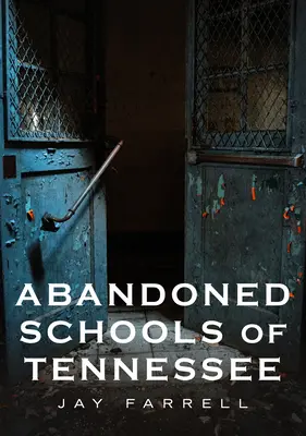 Școli abandonate din Tennessee - Abandoned Schools of Tennessee