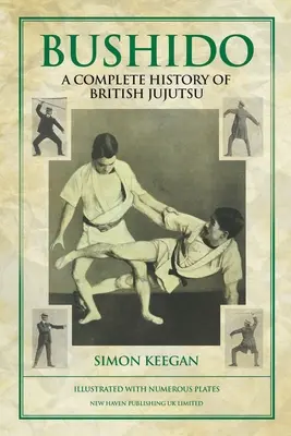 Bushido: Istoria completă a Jujutsu-ului britanic - Bushido: The Complete History of British Jujutsu