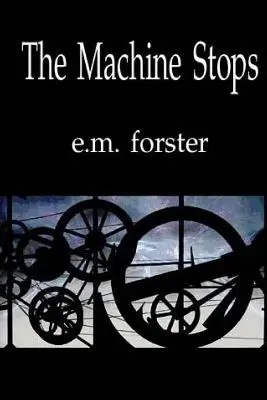 Mașina se oprește - The Machine Stops