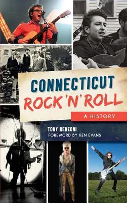 Connecticut Rock 'n' Roll: O istorie - Connecticut Rock 'n' Roll: A History