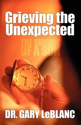 Grieving the Unexpected: Sinuciderea unui fiu - Grieving the Unexpected: The Suicide of a Son