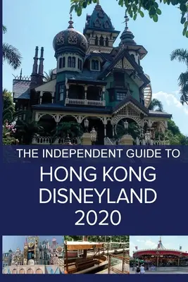 Ghidul independent pentru Hong Kong Disneyland 2020 - The Independent Guide to Hong Kong Disneyland 2020