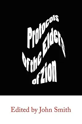 Protocoalele Bătrânilor Sionului (The Protocols of the Elders of Zion) - The Protocols of the Elders of Zion