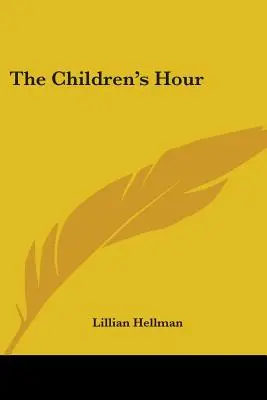 Ora copiilor (The Children's Hour) - The Children's Hour