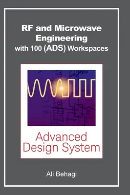 Inginerie RF și cu microunde: cu 100 de spații de lucru Keysight (ADS) - RF and Microwave Engineering - With 100 Keysight (ADS) Workspaces