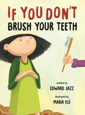 If You Don't Brush Your Teeth: