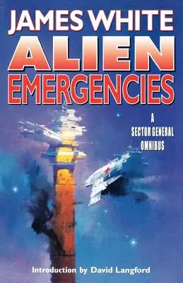 Urgențe extraterestre: Un Omnibus al Sectorului General - Alien Emergencies: A Sector General Omnibus