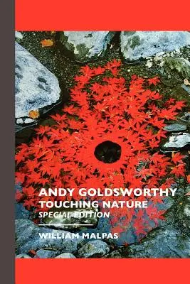 Andy Goldsworthy: Atingerea naturii: Ediție specială - Andy Goldsworthy: Touching Nature: Special Edition