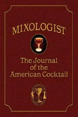 Mixologist: The Journal of the American Cocktail, volumul 1 - Mixologist: The Journal of the American Cocktail, Volume 1
