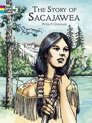 Povestea lui Sacajawea Carte de colorat - The Story of Sacajawea Coloring Book