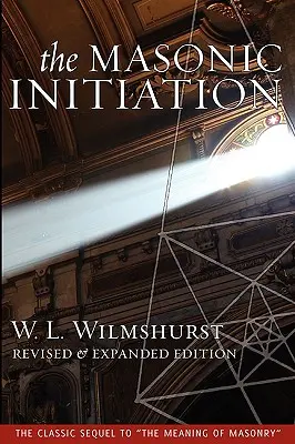Inițierea masonică, ediție revizuită - The Masonic Initiation, Revised Edition