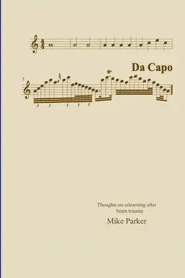 Da Capo: Gânduri despre reînvățarea după o traumă cerebrală - Da Capo: Thoughts on relearning after brain trauma