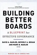 Building Better Boards: Un plan pentru o guvernare eficientă - Building Better Boards: A Blueprint for Effective Governance