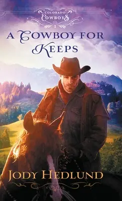 Un cowboy pentru totdeauna - A Cowboy for Keeps