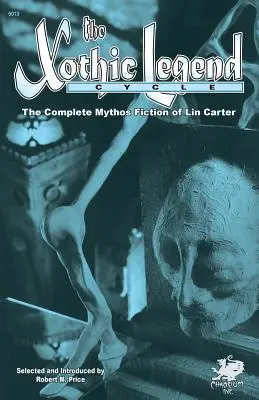 Ciclul legendei Xothic - The Xothic Legend Cycle