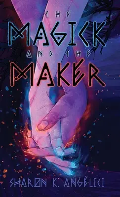 Magia și Făcătorul - The Magick and the Maker
