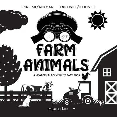 I See Farm Animals: Bilingv (engleză / germană) (Englisch / Deutsch) A Newborn Black & White Baby Book - I See Farm Animals: Bilingual (English / German) (Englisch / Deutsch) A Newborn Black & White Baby Book