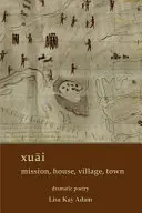 xuāi misiune, casă, sat, oraș - xuāi mission, house, village, town