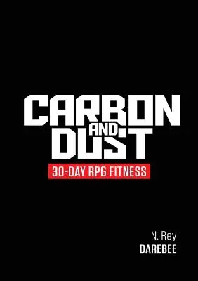 Carbon și praf: 30 de zile de fitness RPG - Carbon And Dust: 30-Day RPG Fitness