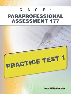 Gace Paraprofessional Assessment 177 Test practic 1 - Gace Paraprofessional Assessment 177 Practice Test 1
