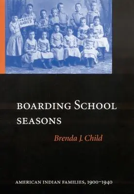 Sezoane de internat: Familii de indieni americani, 1900-1940 - Boarding School Seasons: American Indian Families, 1900-1940