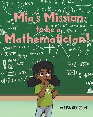 Misiunea Miei de a fi matematician! - Mia's Mission to be a Mathematician!