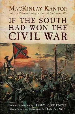 Dacă Sudul ar fi câștigat Războiul Civil - If the South Had Won the Civil War