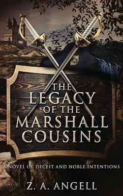 Moștenirea verilor Marshall: Un roman al înșelăciunii și al intențiilor nobile - The Legacy of the Marshall Cousins: A Novel of Deceit and Noble Intentions