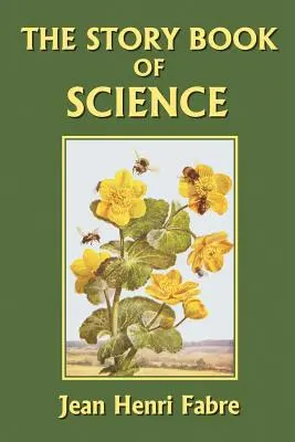 Cartea cu povești despre știință (Clasicii de ieri) - The Story Book of Science (Yesterday's Classics)