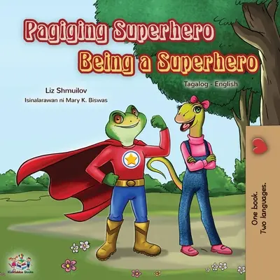 Being a Superhero (Tagalog English Bilingual Book for Kids): Carte filipineză pentru copii - Being a Superhero (Tagalog English Bilingual Book for Kids): Filipino children's book