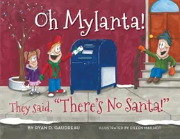 Oh Mylanta! They Said, There's No Santa! - Oh Mylanta!: They Said, There's No Santa!