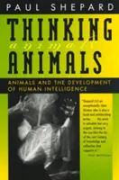 Gândirea animalelor: Animalele și dezvoltarea inteligenței umane - Thinking Animals: Animals and the Development of Human Intelligence