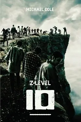 Z-Level 10: Un roman despre apocalipsa zombi - Z-Level 10: A Zombie Apocalypse Novel