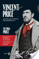 Vincent Price: Biografia unei fiice - Vincent Price: A Daughter's Biography