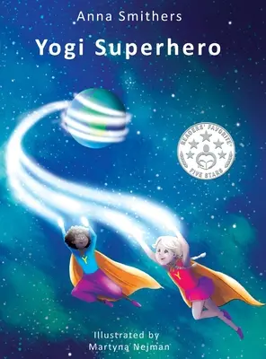 Yogi Superhero: O carte pentru copii despre yoga, mindfulness și gestionarea minții ocupate și a emoțiilor negative - Yogi Superhero: A Children's book about yoga, mindfulness and managing busy mind and negative emotions
