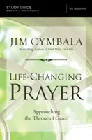 Ghid de studiu Rugăciunea care schimbă viața: Apropierea de tronul harului [Approaching the Throne of Grace - Life-Changing Prayer Study Guide: Approaching the Throne of Grace