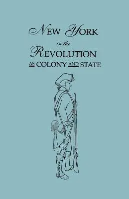 New York în Revoluție ca colonie și stat. Ediția a doua 1898. [Legată cu] Volumul II, supliment 1901. Două volume în unul singur - New York in the Revolution as Colony and State. Second Edition 1898. [Bound With] Volume II, 1901 Supplement. Two Volumes in One