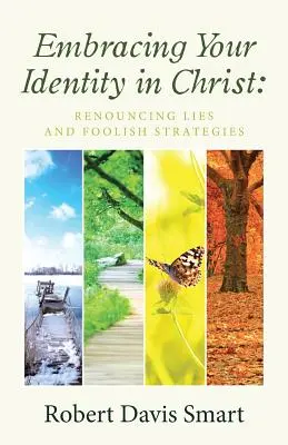 Îmbrățișarea identității tale în Hristos: Renunțarea la minciuni și strategii prostești - Embracing Your Identity in Christ: Renouncing Lies and Foolish Strategies
