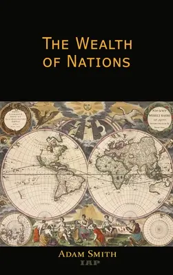 Bogăția națiunilor (The Wealth of Nations) - The Wealth of Nations