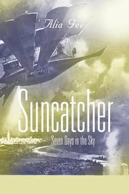 Suncatcher: Șapte zile pe cer - Suncatcher: Seven Days in the Sky