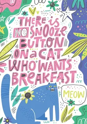 Nu există buton Snooze pe o pisică care vrea micul dejun (Bullet Journal): A5 mediu - 5.83X8.27 - There is No Snooze Button on a Cat Who Wants Breakfast (Bullet Journal): Medium A5 - 5.83X8.27