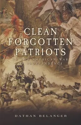 Patrioți curați uitați: În războiul american de independență - Clean Forgotten Patriots: In the American War of Independence