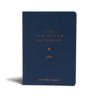 CSB Scripture Notebook, John: Citește. Reflectează. Răspunde. - CSB Scripture Notebook, John: Read. Reflect. Respond.
