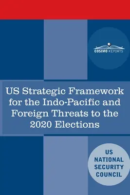 Cadrul strategic al SUA pentru Indo-Pacific și amenințările externe la alegerile din 2020 - U.S. Strategic Framework for the Indo-Pacific and Foreign Threats to the 2020 Elections