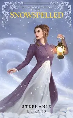 Snowspelled: The Harwood Spellbook Volumul I - Snowspelled: The Harwood Spellbook Volume I