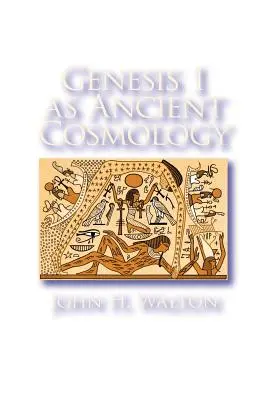 Geneza 1 ca cosmologie antică - Genesis 1 as Ancient Cosmology