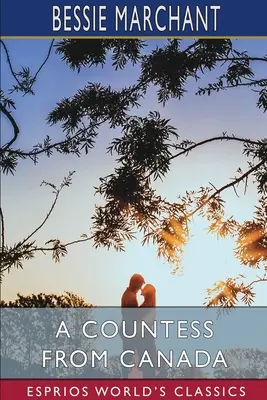 O contesă din Canada (Esprios Classics) - A Countess from Canada (Esprios Classics)