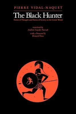 Vânătorul negru: Forme de gândire și forme de societate în lumea greacă - The Black Hunter: Forms of Thought and Forms of Society in the Greek World